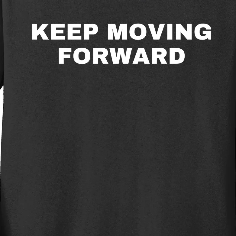 Keep Moving Forward Kids Long Sleeve Shirt