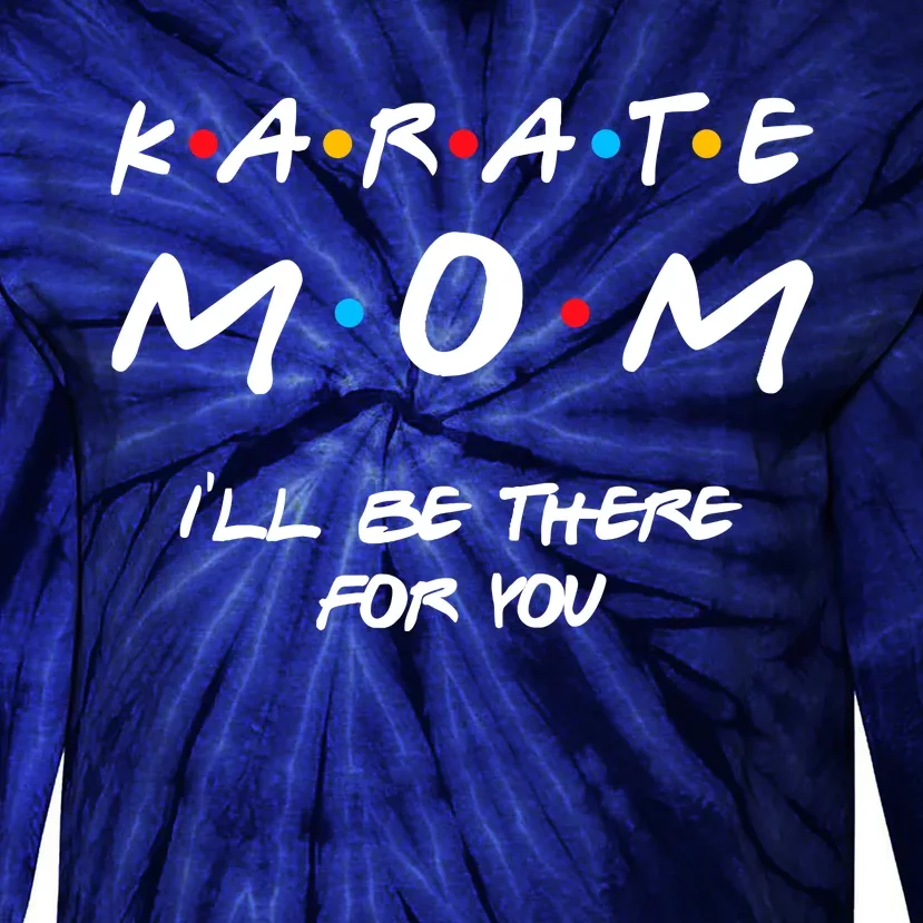 Karate Mom Girl Boy Mom For Wo Mom Life Tie-Dye Long Sleeve Shirt