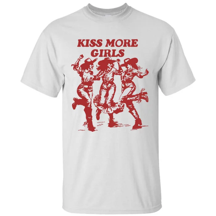 Kiss More Girl Funny Lesbian Bisexual Pride Tall T-Shirt