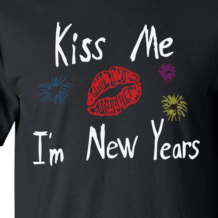 Kiss Me I’M New Years 2024 Tall T-Shirt