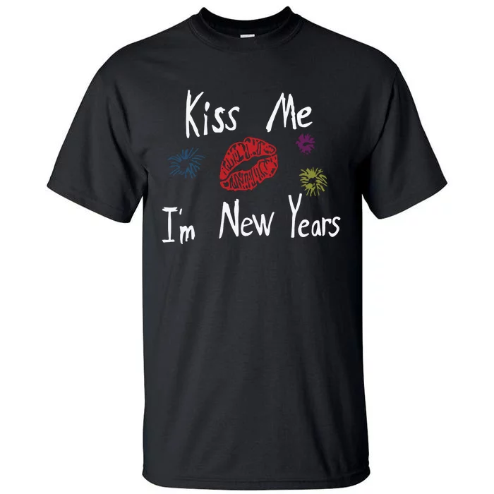 Kiss Me I’M New Years 2024 Tall T-Shirt