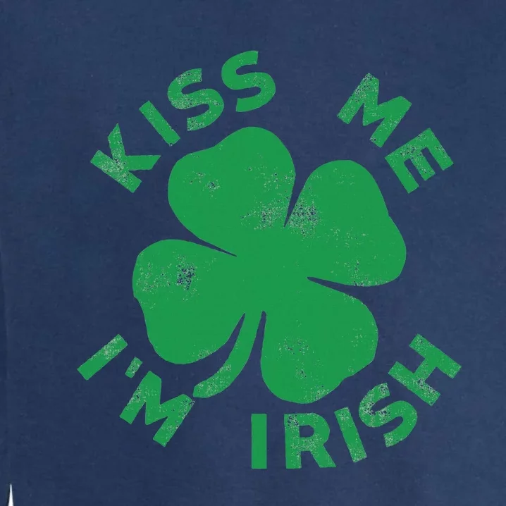 Kiss Me I'm Irish Funny Saint Patrick Day Garment-Dyed Sweatshirt