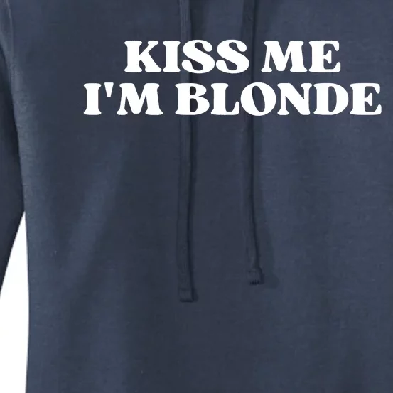 Kiss Me I'm Blonde Funny Quote Aesthetic 2000s Women's Pullover Hoodie