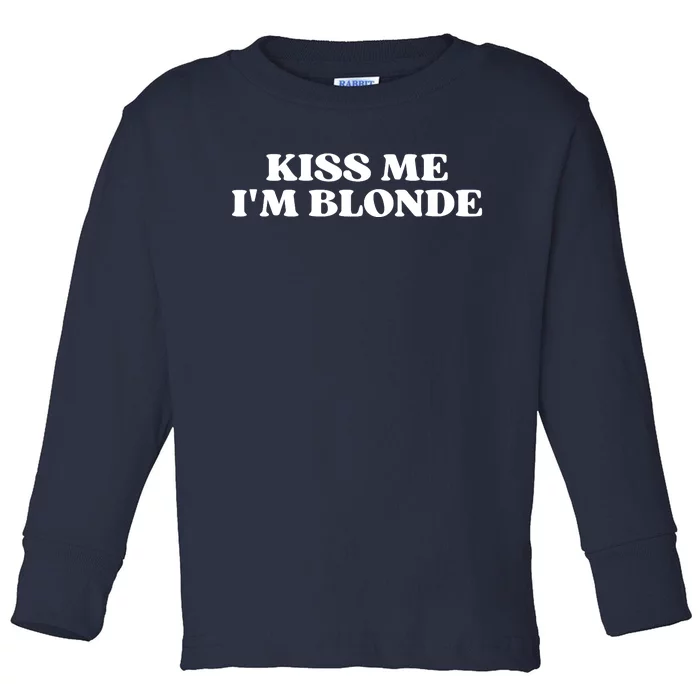 Kiss Me I'm Blonde Funny Quote Aesthetic 2000s Toddler Long Sleeve Shirt