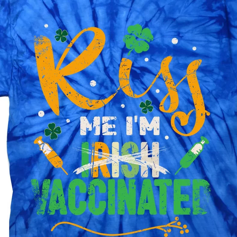 Kiss Me I Am Irish Vaccinated Gift Funny St Patrick Day 2021 Cute Gift Tie-Dye T-Shirt