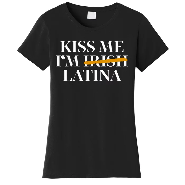 Kiss Me Im Irish Latina Hispanic St Patricks Day Funny Women's T-Shirt