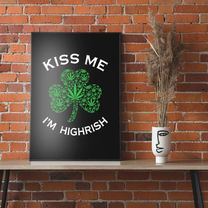 Kiss Me I'm Highrish Clover Marijuana Funny Irish St Patrick Day Poster