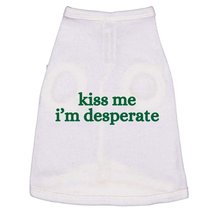 Kiss Me I’M Desperate Doggie Tank