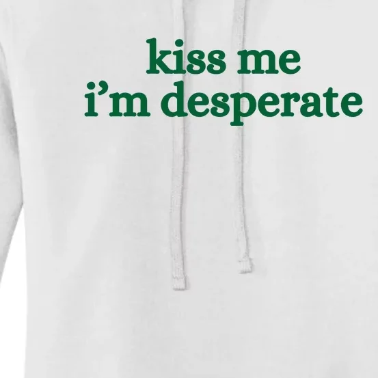 Kiss Me I’M Desperate Women's Pullover Hoodie