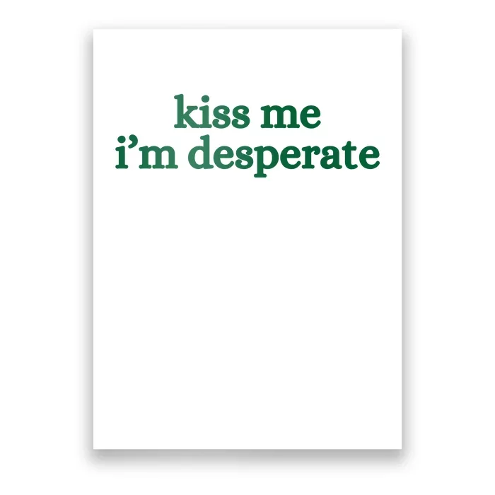 Kiss Me I’M Desperate Poster