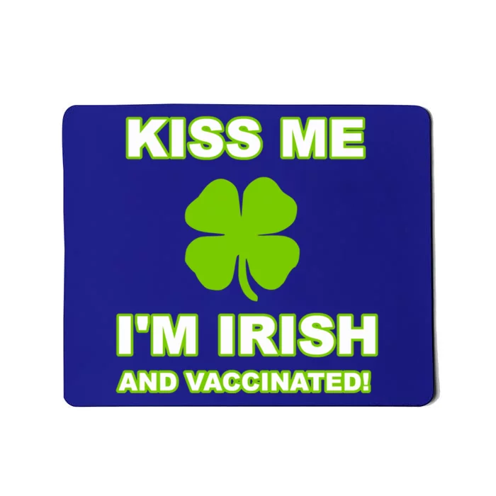 Kiss Me I'm Irish And Vaccinated St Patrick's Day Saint Gift Mousepad