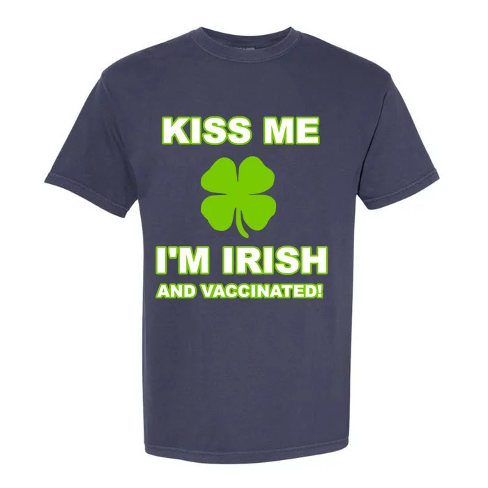 Kiss Me I'm Irish And Vaccinated St Patrick's Day Saint Gift Garment-Dyed Heavyweight T-Shirt