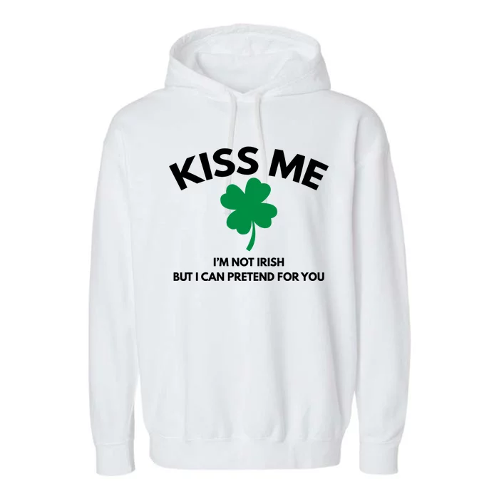 Kiss Me Im Not Irish Garment-Dyed Fleece Hoodie