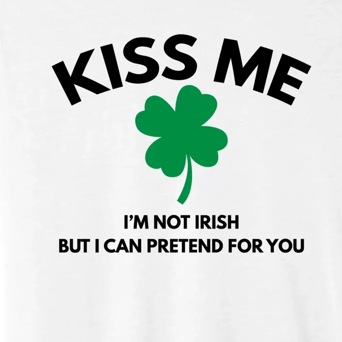 Kiss Me Im Not Irish ChromaSoft Performance T-Shirt