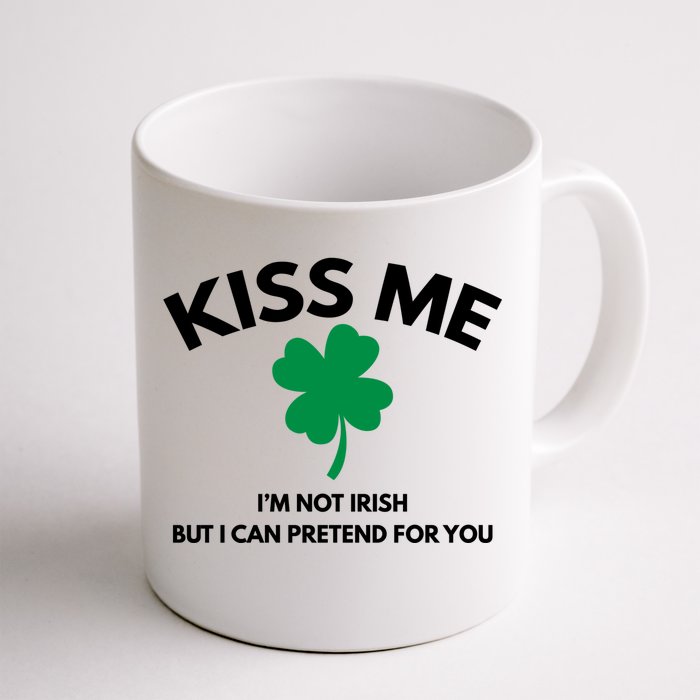 Kiss Me Im Not Irish Front & Back Coffee Mug