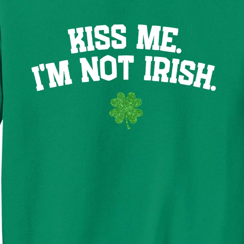 Kiss Me I'm Not Irish St Patricks Day Gifts Shamrock Sweatshirt