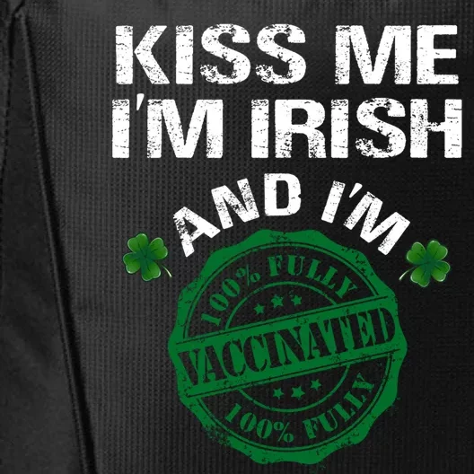 Kiss Me I'm Irish I Am Vaccinated Pro Vaccine Gift City Backpack