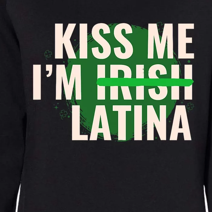 Kiss Me I’M Irish Latina Funny Hispanic St Patricks Day Womens California Wash Sweatshirt