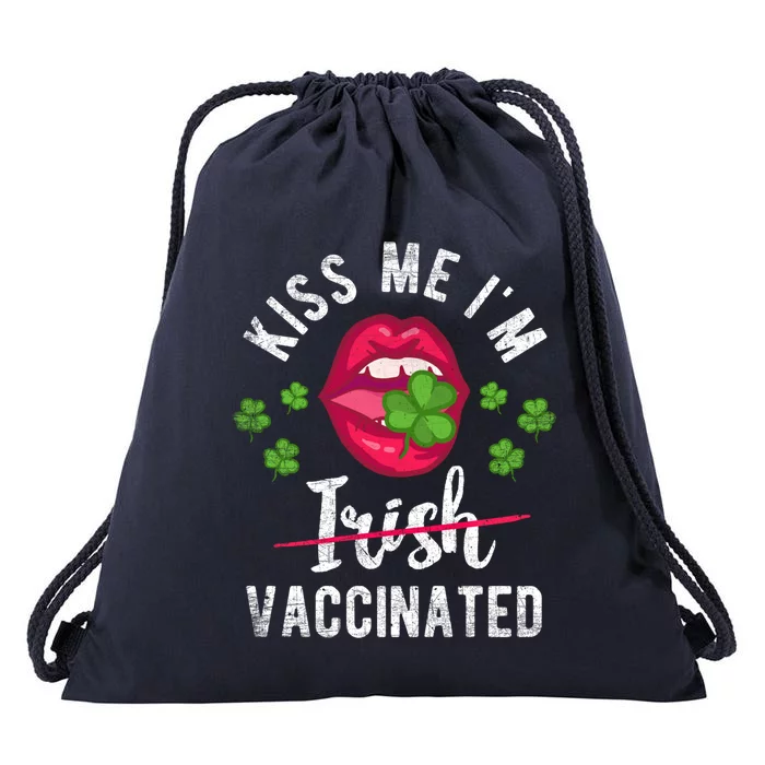 Kiss Me I'm Irish Vaccinated Funny Gift St Patrick Day Funny Gift Drawstring Bag