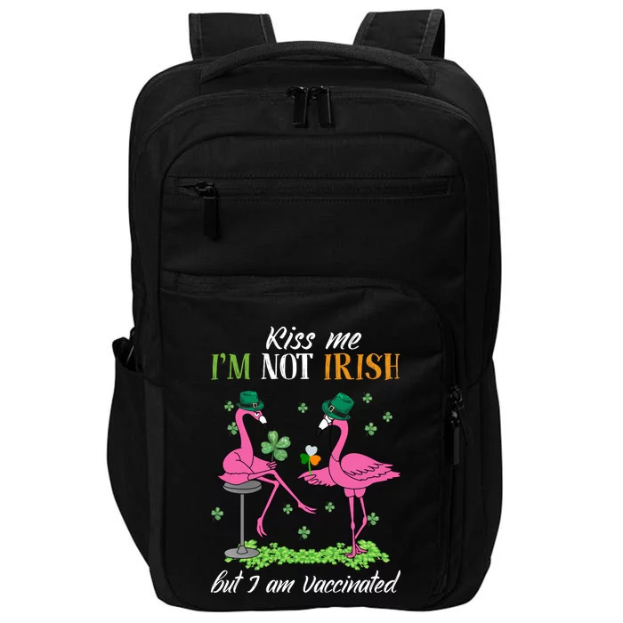 Kiss Me I'm Not Irish But I Am Vaccinated Flamingo Lover Gift Impact Tech Backpack