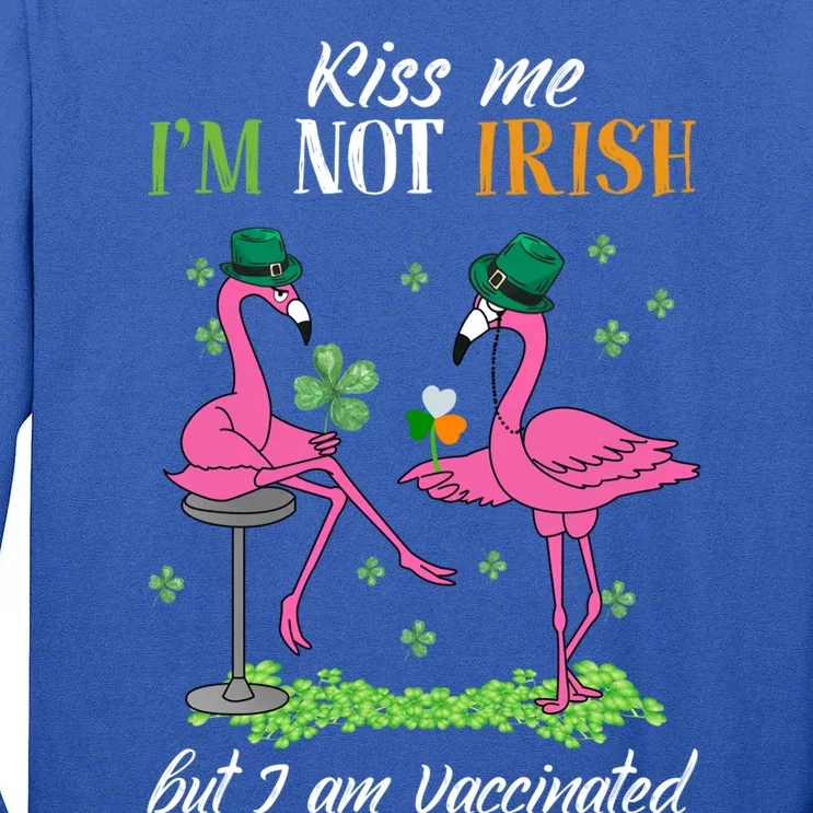 Kiss Me I'm Not Irish But I Am Vaccinated Flamingo Lover Gift Tall Long Sleeve T-Shirt