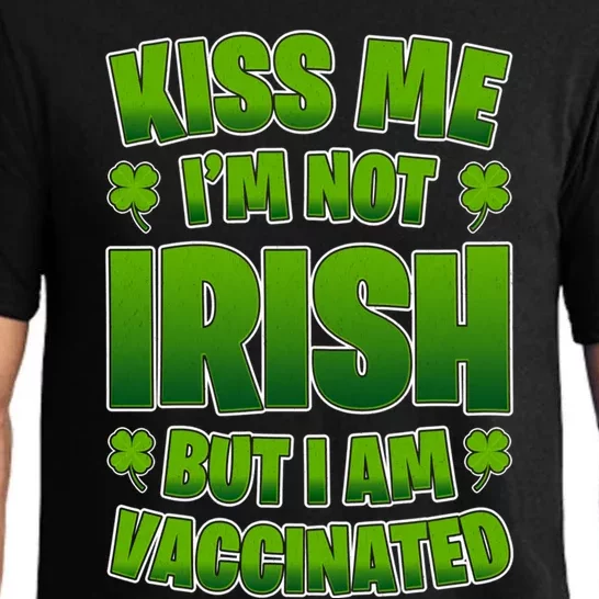 Kiss Me I'm Not Irish But I Am Vaccinated Gift Pajama Set