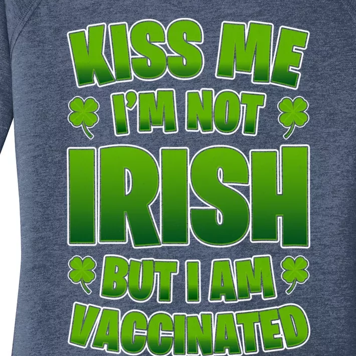 Kiss Me I'm Not Irish But I Am Vaccinated Gift Women's Perfect Tri Tunic Long Sleeve Shirt