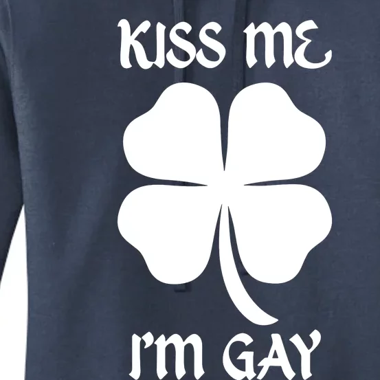 Kiss Me I’M Gay Four Leaf Clover Funny St Patricks Day Women's Pullover Hoodie