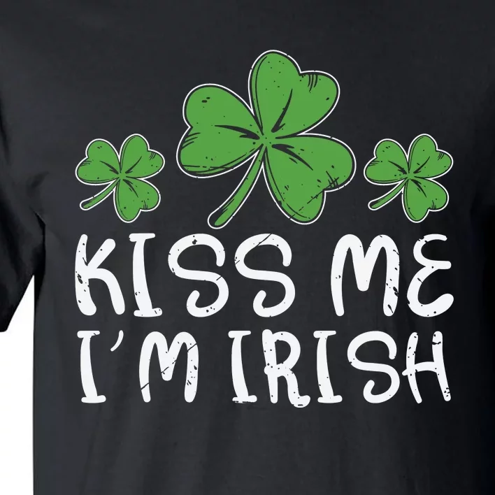 Kiss Me Im Irish Funny Irish Shamrock Tall T-Shirt