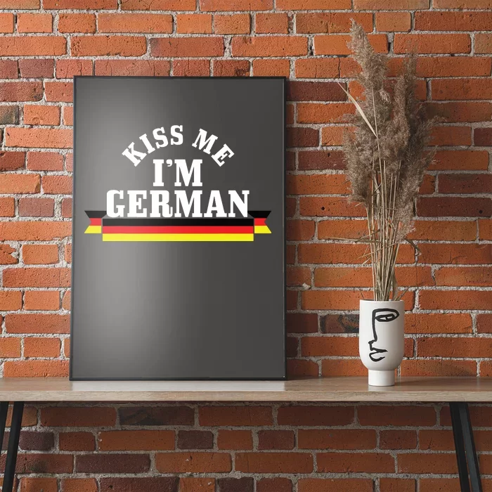 Kiss Me Im German Oktoberfest German Flag Funny Gift Poster