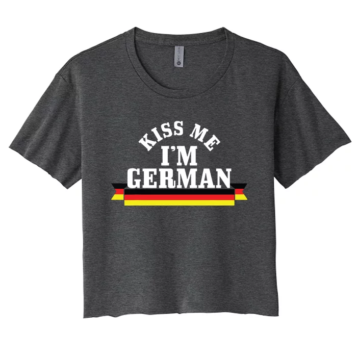 Kiss Me Im German Oktoberfest German Flag Funny Gift Women's Crop Top Tee