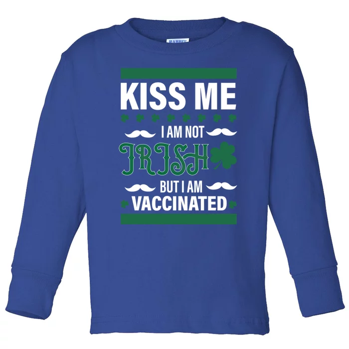 Kiss Me I'm Not Irish But I Am Vaccinated St Patrick's Day Gift Toddler Long Sleeve Shirt