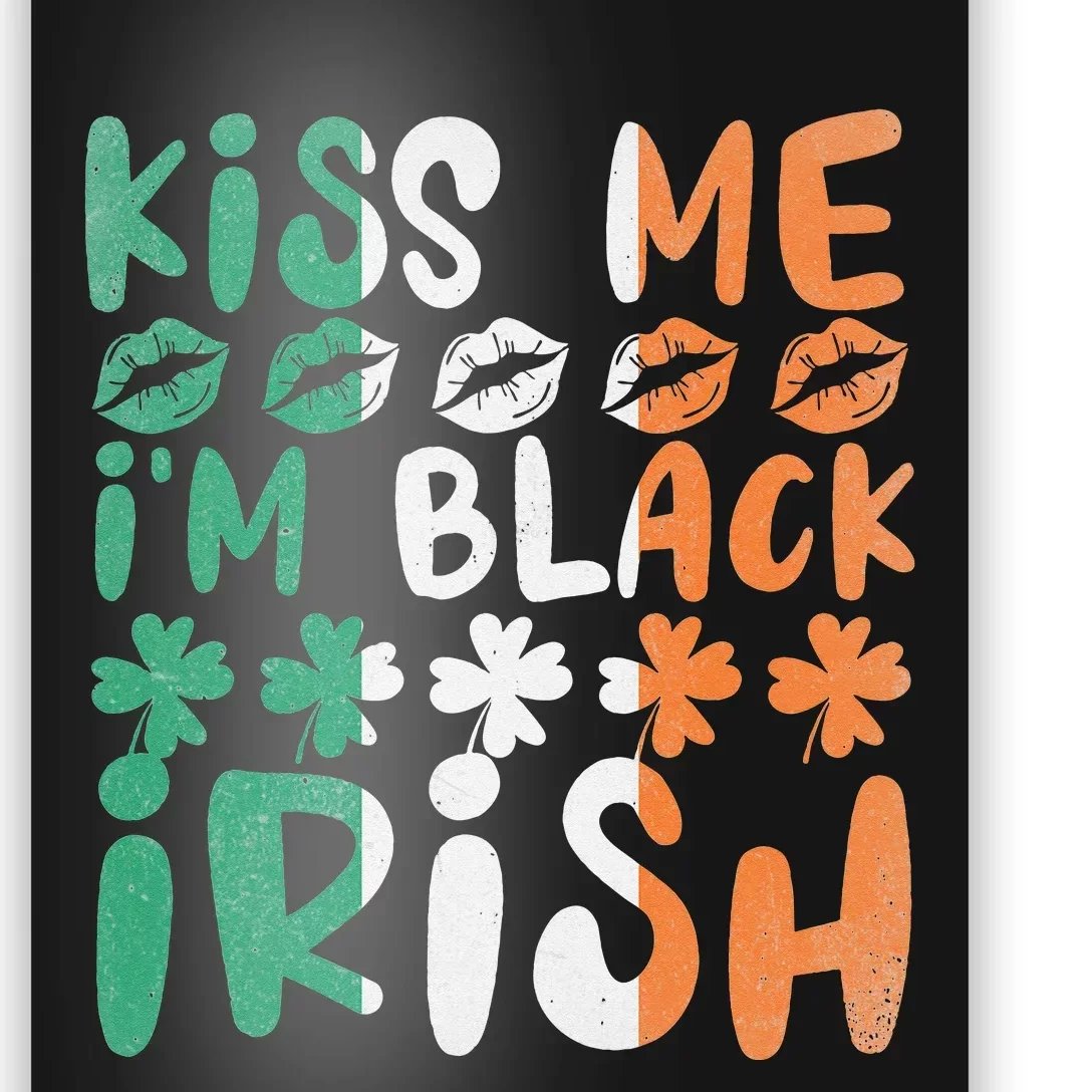 Kissing Me I'm Black Irish Shamrock Funny St. Patrick' Day Poster