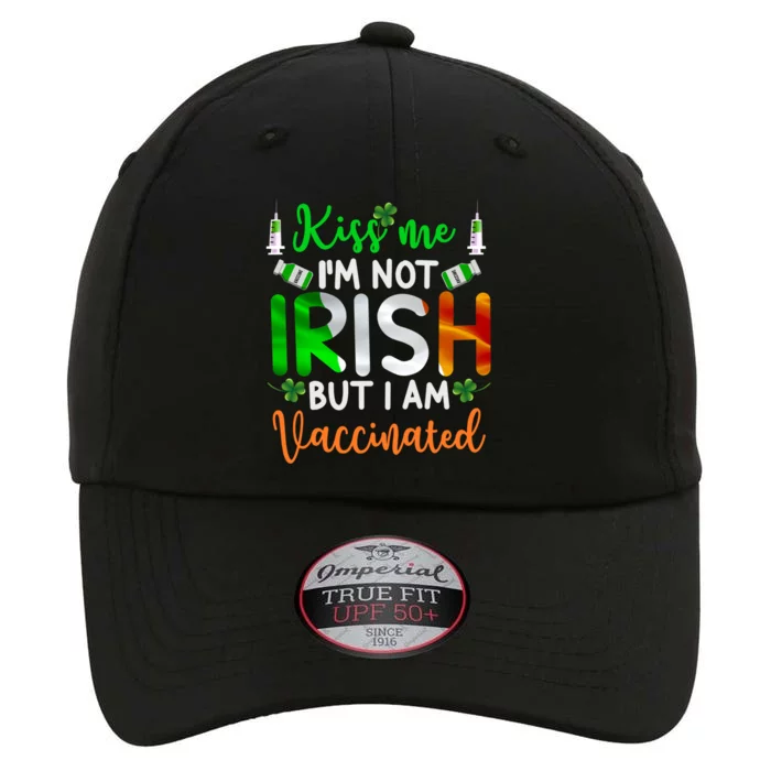 Kiss Me I'm Not Irish I Am Vaccinated Clover St Patricks Day Gift The Original Performance Cap