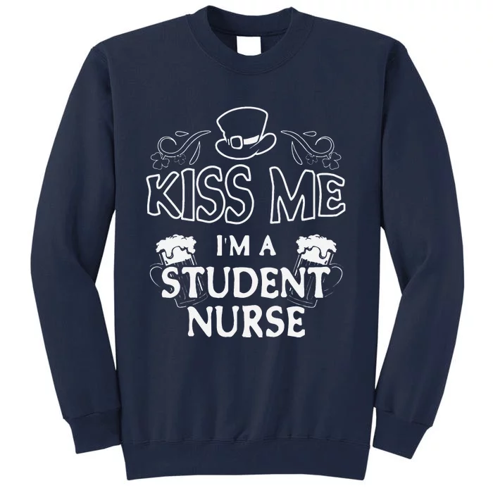 Kiss Me I'm A Student Nurse Tall Sweatshirt