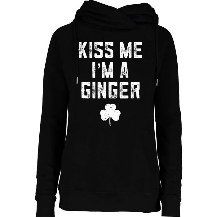 Kiss Me Im A Ginger Redhead St Patricks Day Ginger Joke Womens Funnel Neck Pullover Hood