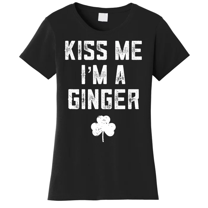 Kiss Me Im A Ginger Redhead St Patricks Day Ginger Joke Women's T-Shirt