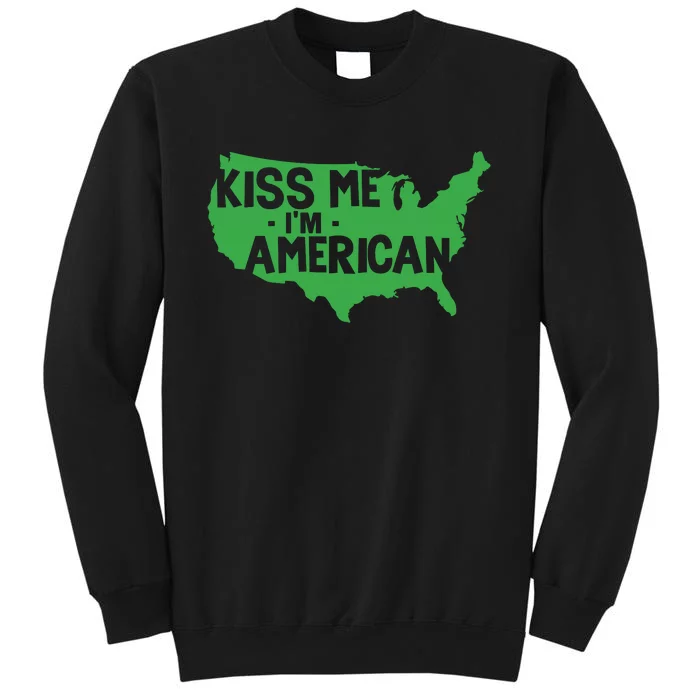 Kiss Me Im American Tall Sweatshirt