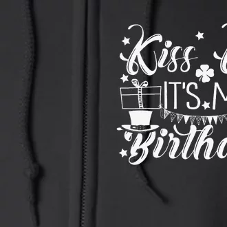 Kissing Me It's My Birthday Funny St Patrick's Day Irish Gifts Full Zip Hoodie