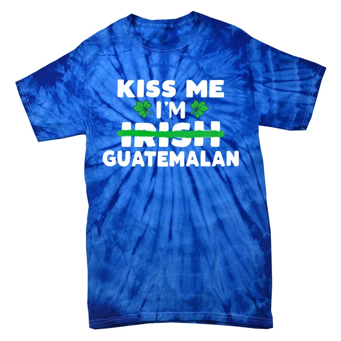 Kiss Me I'm Irish Guatemalan Patriotic St Patricks Day Humor Cute Gift Tie-Dye T-Shirt