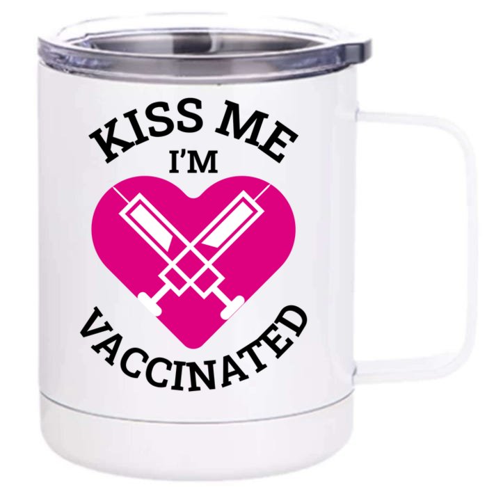 Kiss Me I'm Vaccinated Front & Back 12oz Stainless Steel Tumbler Cup