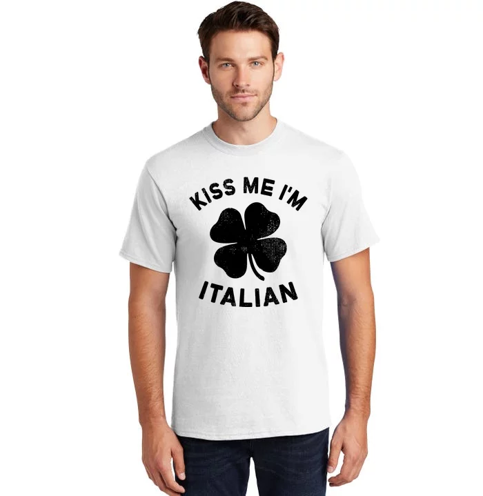 Kiss Me Im Italian St Patricks Day Italy Tall T-Shirt