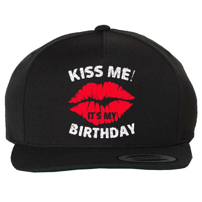 Kiss Me ItS My Birthday Great Anniversary Gift Wool Snapback Cap