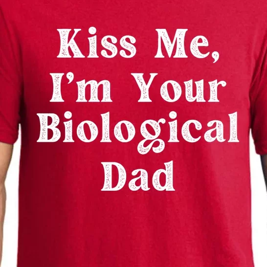 Kiss Me Im Your Biological Dad Funny Daddy Gift Pajama Set