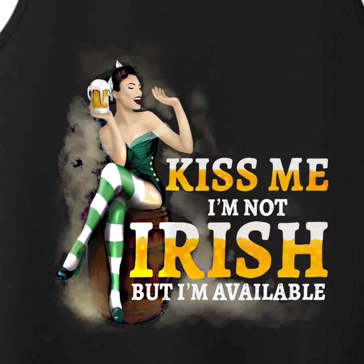 Kiss Me Im Not Irish But Im Available Saint Patricks Cool Gift Performance Tank