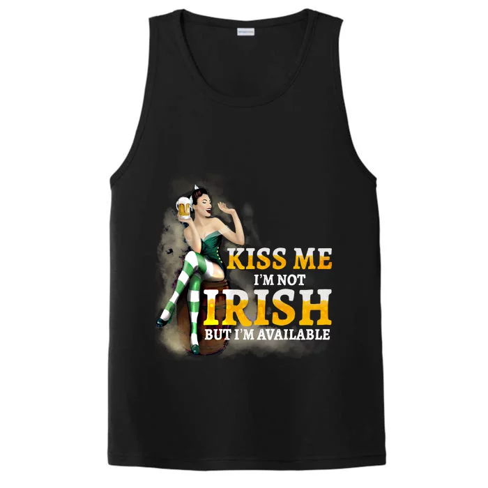 Kiss Me Im Not Irish But Im Available Saint Patricks Cool Gift Performance Tank