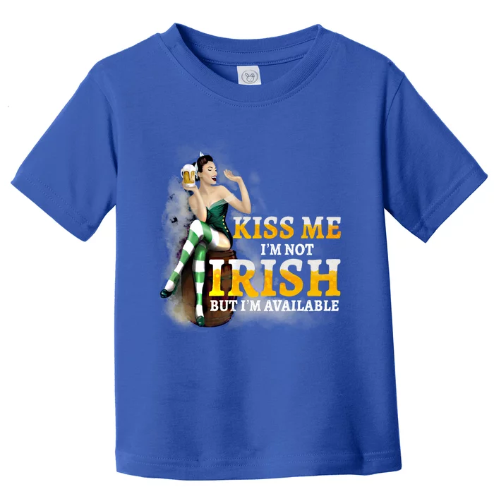 Kiss Me Im Not Irish But Im Available Saint Patricks Cool Gift Toddler T-Shirt