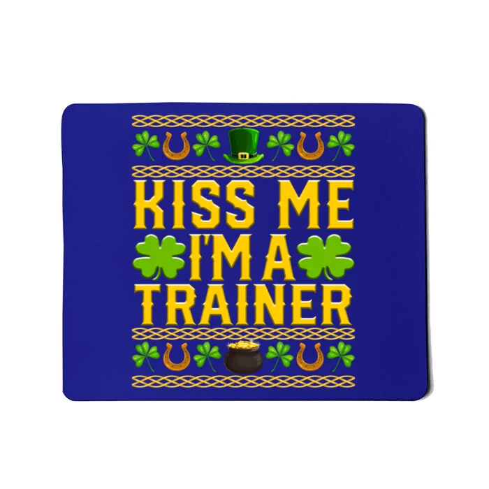 Kiss Me I'm A Trainer St Patrick's Day Fitness Trainer Gift Mousepad