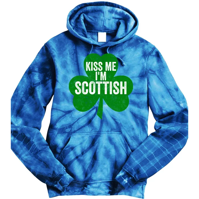 Kiss Me I'm Scottish Funny Gift Funny Saint Patricks Day Gift Tie Dye Hoodie