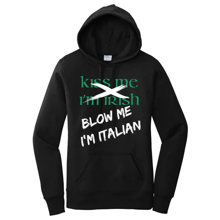 Kiss Me IM Irish Blow Me IM Italian Women's Pullover Hoodie